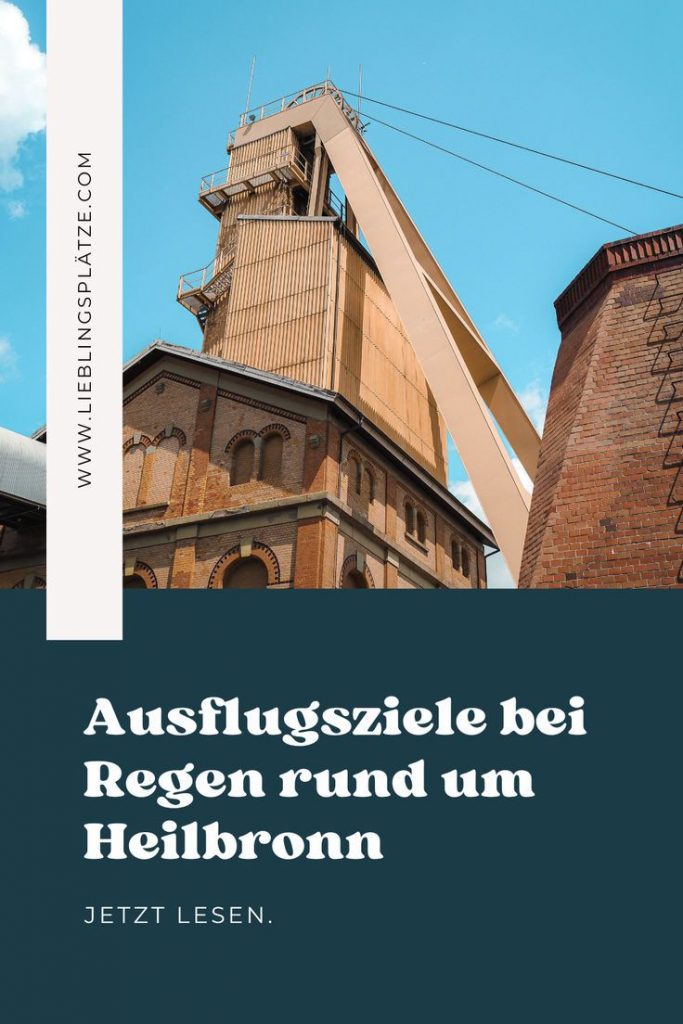 Ausflugsziele bei Regen rund um Heilbronn